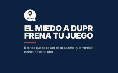 El miedo a DUPR: los 5 mitos que están frenando tu juego